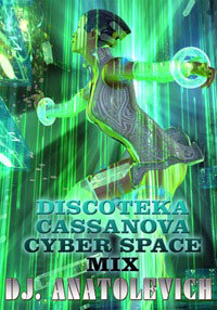 Discoteka Cassanova Cyber Space Mix от DJ. Anatolevich