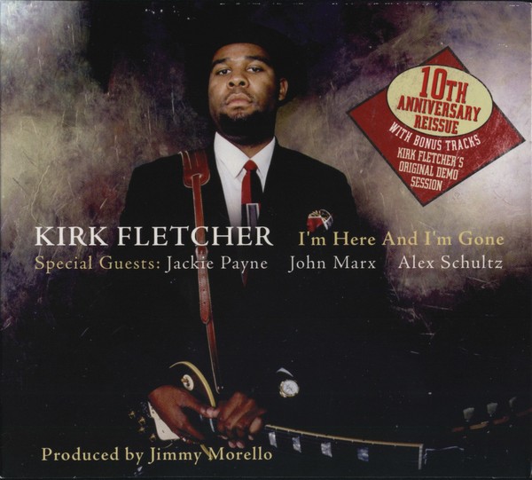 Kirk Fletcher -  I'm Here and I'm Gone   (1999)